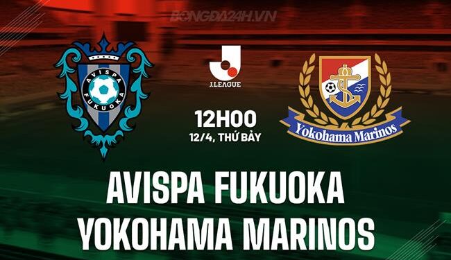 Nhận định Avispa Fukuoka vs Yokohama Marinos 12h00 ngày 12/4 (VĐQG Nhật Bản 2025)