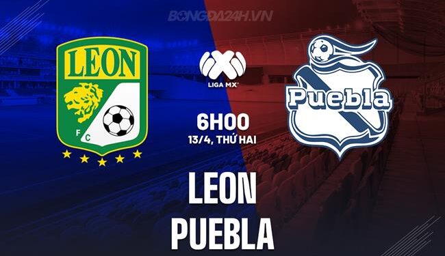 Nhận định bóng đá Leon vs Puebla 6h00 ngày 13/4 (VĐQG Mexico 2024/25)