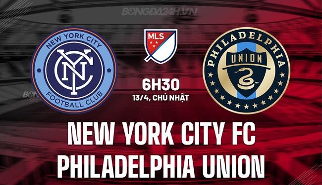 Nhận định New York City FC vs Philadelphia Union 6h30 ngày 13/4 (Nhà nghề Mỹ 2025)