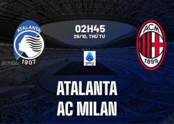 Nhận định Atalanta vs AC Milan (2h45 ngày 29/10): Khó lường