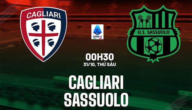 Nhận định Cagliari vs Sassuolo (00h30 ngày 31/10): Khó phân thắng bại