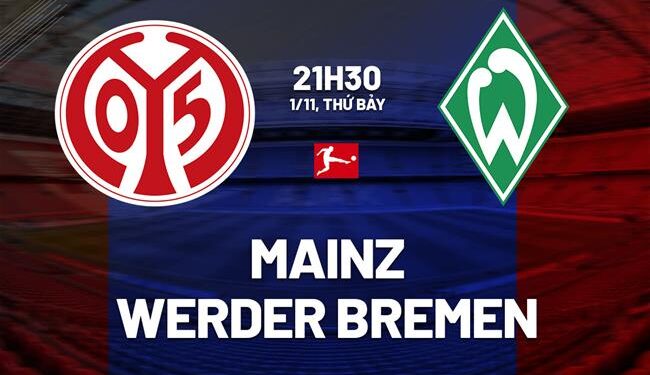 Nhận định bóng đá Mainz vs Werder Bremen VĐQG Đức hôm nay