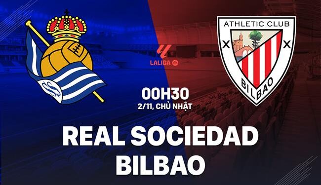 Nhận định Real Sociedad vs Athletic Bilbao (00h30 ngày 2/11): Derby xứ Basque quyết liệt