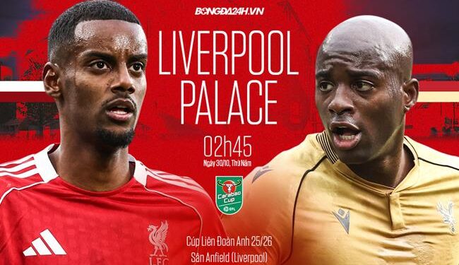Trực tiếp bóng đá Liverpool vs Crystal Palace 2h45 ngày 30/10 (Cúp Liên đoàn Anh 2025/26)