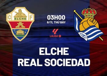 Nhận định Elche vs Real Sociedad (3h00 ngày 8/11): Chờ đội khách vượt khó