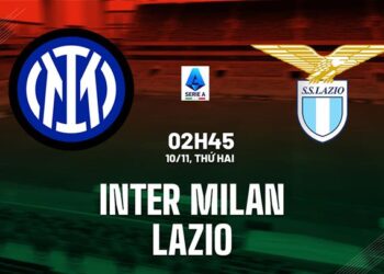 Nhận định Inter Milan vs Lazio (2h45 ngày 10/11): 3 điểm cho chủ nhà