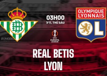 Nhận định Real Betis vs Lyon (3h00 ngày 7/11): Khó lường
