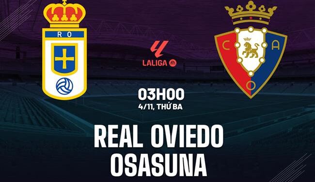 Nhận định Real Oviedo vs Osasuna (03h00 ngày 4/11): Hai đội gặp khó