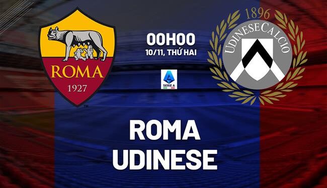 Nhận định Roma vs Udinese (00h00 ngày 10/11): Làm khó chủ nhà