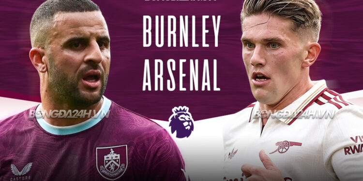 Trực tiếp bóng đá Burnley vs Arsenal Ngoại hạng Anh hôm nay