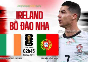 Trực tiếp bóng đá Ireland vs Bồ Đào Nha 2h45 ngày 14/11 (Vòng loại World Cup 2026)