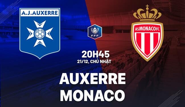 Nhận định Auxerre vs Monaco (20h45 ngày 21/12): Không dễ cho đội khách