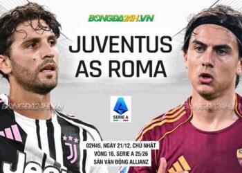 Nhận định Juventus vs Roma (2h45 ngày 21/12): Làm khó chủ nhà