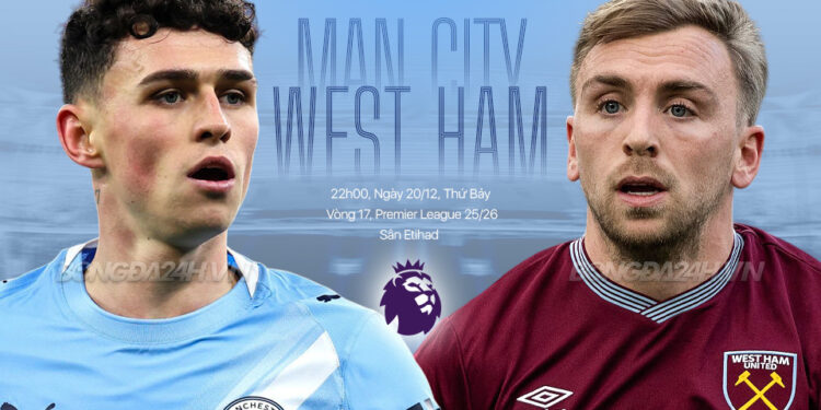 Trực tiếp bóng đá Man City vs West Ham Ngoại hạng Anh hôm nay