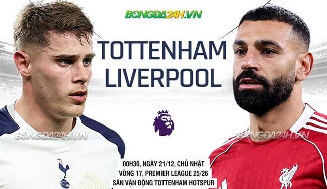 Trực tiếp bóng đá Tottenham vs Liverpool 0h30 ngày 21/12 (Ngoại hạng Anh 2025/26)